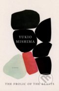 Kniha: The Frolic of the Beasts (Yukio Mishima). Vintage, 2018 Kniha: The Frolic of the Beasts (Yukio Mishima). Vintage, 2018