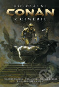 Kniha: Kolosální Conan z Cimerie (Joe Kubert, Richard Corben, Timothy Truman, Tomas Giorello a kolektiv). ComicsCentrum, 2019 Kniha: Kolosální Conan z Cimerie (Joe Kubert, Richard Corben, Timothy Truman, Tomas Giorello a kolektiv). ComicsCentrum, 2019