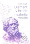 Kniha: Diamant v hrude nezhnije (Jozef Krajči). Jozef Krajči, 2018 Kniha: Diamant v hrude nezhnije (Jozef Krajči). Jozef Krajči, 2018