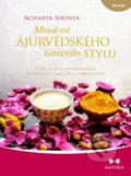 Kniha: Moudrost ájurvédského životního stylu (Acharya Shunya). Maitrea, 2019 Kniha: Moudrost ájurvédského životního stylu (Acharya Shunya). Maitrea, 2019