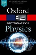 A Dictionary of Physics - Jonathan Law, Richard Rennie, Oxford University Press, 2019