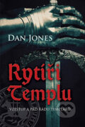 Kniha: Rytíři templu (Dan Jones). BETA - Dobrovský, 2019 Kniha: Rytíři templu (Dan Jones). BETA - Dobrovský, 2019