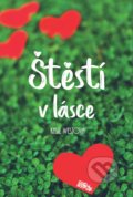 Kniha: Štěstí v lásce (Kasie West). CooBoo CZ, 2019 Kniha: Štěstí v lásce (Kasie West). CooBoo CZ, 2019