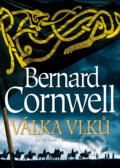 Kniha: Válka vlků (Bernard Cornwell). BB/art, 2019 Kniha: Válka vlků (Bernard Cornwell). BB/art, 2019