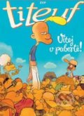 Kniha: Titeuf: Vítej v pubertě! (Mladá fronta). Mladá fronta, 2017 Kniha: Titeuf: Vítej v pubertě! (Mladá fronta). Mladá fronta, 2017