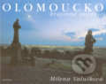 Kniha: Olomoucko (Milena Valušková). Fontána, 2005 Kniha: Olomoucko (Milena Valušková). Fontána, 2005