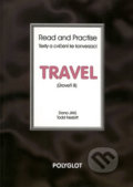 Kniha: Read and Practise - Travel - úroveň B (Polyglot). Polyglot, 2018 Kniha: Read and Practise - Travel - úroveň B (Polyglot). Polyglot, 2018