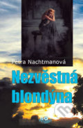 Kniha: Nezvěstná blondýna (Petra Nachtmanová). Petunky, 2017 Kniha: Nezvěstná blondýna (Petra Nachtmanová). Petunky, 2017