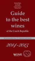 Kniha: Guide to the best wines of the the Czech Republic 2014-2015 (Michal Šetka). WINE & Degustation, 2014 Kniha: Guide to the best wines of the the Czech Republic 2014-2015 (Michal Šetka). WINE & Degustation, 2014