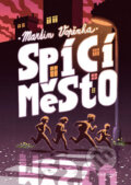 Kniha: Spící město (Martin Vopěnka). Mladá fronta, 2019 Kniha: Spící město (Martin Vopěnka). Mladá fronta, 2019