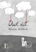 Kniha: Chuť žiť (Valentína Sedileková), 2019 Kniha: Chuť žiť (Valentína Sedileková), 2019