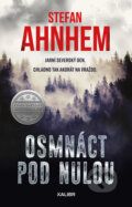 Kniha: Osmnáct pod nulou (Stefan Ahnhem). Kalibr, 2019 Kniha: Osmnáct pod nulou (Stefan Ahnhem). Kalibr, 2019