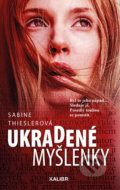 Kniha: Ukradené myšlenky (Sabine Thiesler). Kalibr, 2019 Kniha: Ukradené myšlenky (Sabine Thiesler). Kalibr, 2019
