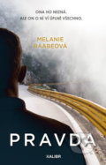 Kniha: Pravda (Melanie Raabe). Kalibr, 2019 Kniha: Pravda (Melanie Raabe). Kalibr, 2019