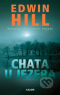 Kniha: Chata u jezera (Edwin Hill). Kalibr, 2019 Kniha: Chata u jezera (Edwin Hill). Kalibr, 2019