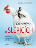 Kniha: Co nevíme o slepicích (Melissa Caughey). Esence, 2019 Kniha: Co nevíme o slepicích (Melissa Caughey). Esence, 2019