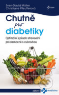 Kniha: Chutně pro diabetiky (Christiane Pfeuffer a Sven-David Müller). Esence, 2019 Kniha: Chutně pro diabetiky (Christiane Pfeuffer a Sven-David Müller). Esence, 2019