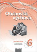 Kniha: Občanská výchova 6 Příručka učitele (Dagmar Čábalová, Dagmar Janošková a Monika Ondráčková). Fraus, 2013 Kniha: Občanská výchova 6 Příručka učitele (Dagmar Čábalová, Dagmar Janošková a Monika Ondráčková). Fraus, 2013