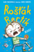 Kniha: Rošťák Bertík: Auuu! (Alan MacDonald a David Roberts). Nava, 2018 Kniha: Rošťák Bertík: Auuu! (Alan MacDonald a David Roberts). Nava, 2018