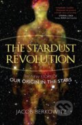 The Stardust Revolution - Jacob Berkowitz, Prometheus Books, 2012