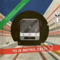 Kniha: To je metro, čéče! (Milada Rezková), 2019 Kniha: To je metro, čéče! (Milada Rezková), 2019