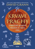Kniha: Krvavé prachy (David Grann). Leda, 2019 Kniha: Krvavé prachy (David Grann). Leda, 2019