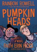 Kniha: Pumpkinheads (Rainbow Rowell). MacMillan, 2019 Kniha: Pumpkinheads (Rainbow Rowell). MacMillan, 2019