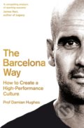 Kniha: The Barcelona Way (Damian Hughes). MacMillan, 2019 Kniha: The Barcelona Way (Damian Hughes). MacMillan, 2019