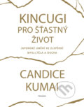 Kniha: Kintsugi pro šťastný život (Candice Kumai). Pragma, 2019 Kniha: Kintsugi pro šťastný život (Candice Kumai). Pragma, 2019