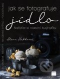 Kniha: Jak se fotografuje jídlo (Alena Hrbková). Smart Press, 2019 Kniha: Jak se fotografuje jídlo (Alena Hrbková). Smart Press, 2019