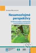 Kniha: Nesamozřejmé perspektivy (Kateřina Machovcová). Masarykova univerzita, 2011 Kniha: Nesamozřejmé perspektivy (Kateřina Machovcová). Masarykova univerzita, 2011
