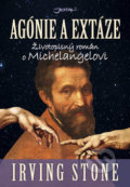 Kniha: Agónie a extáze (Irving Stone). Jota, 2019 Kniha: Agónie a extáze (Irving Stone). Jota, 2019