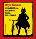 Audiokniha: Neuvěřitelná hrdinství Sama Hollowaye (Rhys Thomas). Tympanum, 2019 Audiokniha: Neuvěřitelná hrdinství Sama Hollowaye (Rhys Thomas). Tympanum, 2019