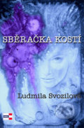 Kniha: Sběračka kostí (Ludmila Svozilová). KRIGL, 2019 Kniha: Sběračka kostí (Ludmila Svozilová). KRIGL, 2019