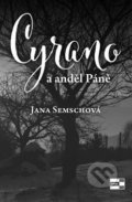 Kniha: Cyrano a anděl Páně (Jana Semschová). KRIGL, 2019 Kniha: Cyrano a anděl Páně (Jana Semschová). KRIGL, 2019