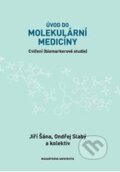 Úvod do molekulární medicíny - Jiří Šána, Ondřej Slabý a kolektiv, Masarykova univerzita, 2017