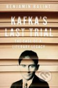 Kniha: Kafka's Last Trial (Benjamin Balint). Picador, 2019 Kniha: Kafka's Last Trial (Benjamin Balint). Picador, 2019