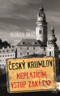 Kniha: Český Krumlov (Oldřich Brož). LIKA KLUB, 2019 Kniha: Český Krumlov (Oldřich Brož). LIKA KLUB, 2019