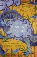 Kniha: Heavens Empires (James Palmer). Head of Zeus, 2022 Kniha: Heavens Empires (James Palmer). Head of Zeus, 2022