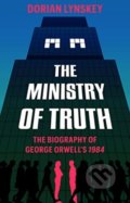 Kniha: The Ministry of Truth (Dorian Lynskey). Picador, 2019 Kniha: The Ministry of Truth (Dorian Lynskey). Picador, 2019
