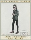 Kniha: The Luckiest Guy Alive (John Cooper Clarke). Picador, 2021 Kniha: The Luckiest Guy Alive (John Cooper Clarke). Picador, 2021