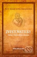 Kniha: Zvestovateľky (Rút Krajčiová-Krajinská). Združenie žien AGLOW v SR, 2019 Kniha: Zvestovateľky (Rút Krajčiová-Krajinská). Združenie žien AGLOW v SR, 2019