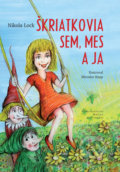 Kniha: Škriatkovia Sem, Mes a ja (Nikola Lock). Vydavateľstvo Matice slovenskej, 2019 Kniha: Škriatkovia Sem, Mes a ja (Nikola Lock). Vydavateľstvo Matice slovenskej, 2019