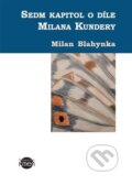 Kniha: Sedm kapitol o Milanu Kunderovi (Milan Blahynka). Kmen, 2019 Kniha: Sedm kapitol o Milanu Kunderovi (Milan Blahynka). Kmen, 2019