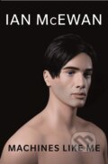 Kniha: Machines Like Me (Ian McEwan). Vintage, 2019 Kniha: Machines Like Me (Ian McEwan). Vintage, 2019