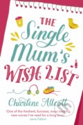 The Single Mum&#039;s Wish List - Charlene Allcott, Transworld, 2019