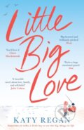 Kniha: Little Big Love (Katy Regan). Pan Macmillan, 2019 Kniha: Little Big Love (Katy Regan). Pan Macmillan, 2019