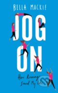 Kniha: Jog On (Bella Mackie). HarperCollins, 2018 Kniha: Jog On (Bella Mackie). HarperCollins, 2018