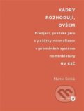Kniha: Kádry rozhodují, ovšem (Martin Štefek). Univerzita Karlova v Praze, 2019 Kniha: Kádry rozhodují, ovšem (Martin Štefek). Univerzita Karlova v Praze, 2019