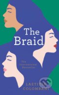 Kniha: The Braid (Laetitia Colombani). Pan Macmillan, 2019 Kniha: The Braid (Laetitia Colombani). Pan Macmillan, 2019